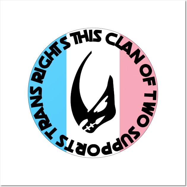 Clan of Two Supports Trans Right Wall Art by The Geeky Waffle